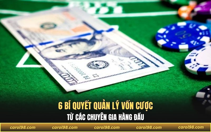 Bật mí những bí kíp quản lý vốn cược từ chuyên gia