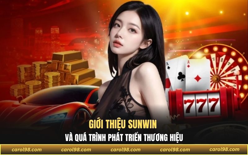 Giới thiệu sunwin và quá trình phát triển thương hiệu