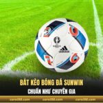 Kèo bóng đá SUNWIN