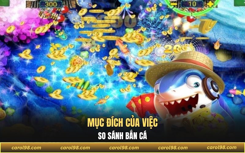 Mục đích khi so sánh bắn cá Sunwin