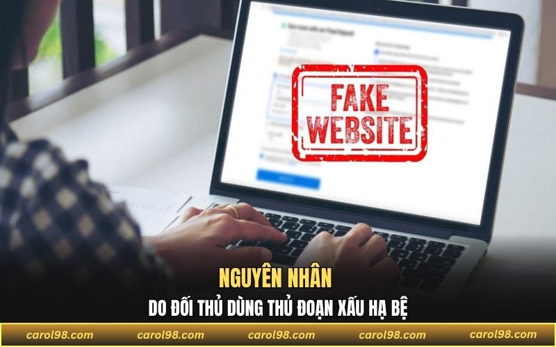 Nguyên nhân do đối thủ dùng thủ đoạn xấu hạ bệ