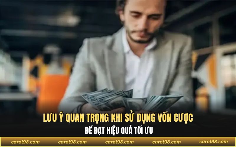 Những lưu ý người chơi cần nắm để dùng vốn hiệu quả