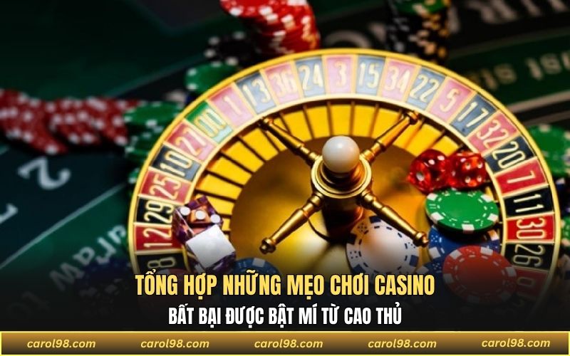 Những mẹo chơi casino giúp nâng cao khả năng chiến thắng