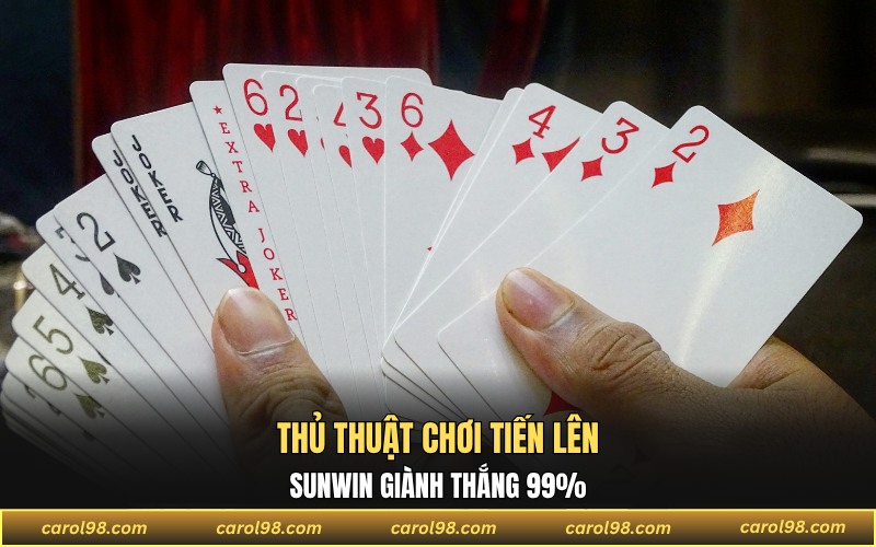 Thủ thuật chơi Tiến Lên Sunwin giúp nâng cao tỉ lệ thắng